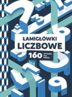 Łamigłówki liczbowe. 160 wyzwań dla mózgu