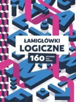 Łamigłówki logiczne. 160 wyzwań dla mózgu