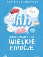 Lili. Mała chmurka i jej wielkie emocje. Bajkowy przewodnik po uczuciach dla dzieci i rodziców