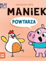 Maniek powtarza. Maniek