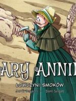 Mary Anning. Łowczyni smoków. Najwybitniejsi Naukowcy