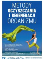 Metody oczyszczania i regeneracji organizmu