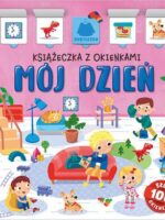 Mój dzień. Książeczka z okienkami. 100 okienek – 100 słów