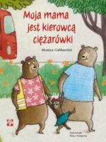 Moja mama jest kierowcą ciężarówki