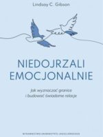 Niedojrzali emocjonalnie. Jak wyznaczać