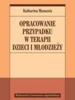 Opracowanie przypadku w terapii dzieci i młodzieży