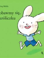 Pobawmy się, króliczku