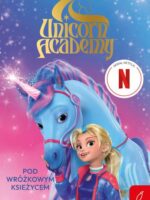 Pod Wróżkowym Księżycem. Unicorn Academy