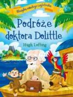 Podróże doktora Dolittle. Klasyka młodego czytelnika