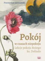 Pokój w czasach niepokoju. Lekcje pokoju Bożego ks. Dolindo