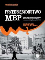 Przedsiębiorstwo MBP. Wybrane aspekty pozaoperacyjnej działalności Ministerstwa Bezpieczeństwa Publicznego w przestrzeni