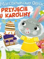 Przyjęcie u Karoliny. Marchewkowy ogród