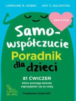 Samowspółczucie. Poradnik dla dzieci