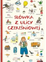 Słówka z ulicy Czereśniowej. Ulica Czereśniowa