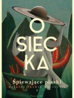 Śpiewające piaski. Osiecka. Wiersze prawie wszystkie. Tom 1