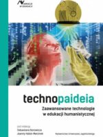 Technopaideia. Zaawansowane technologie w edukacji humanistycznej. Narracje w Edukacji