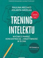 Trening intelektu. Wyćwicz pamięć, koncentrację i kreatywność w 31 dni wyd. 2024