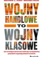 Wojny handlowe to wojny klasowe. Jak narastające nierówności zakłócają rozwój globalnej gospodarki i zagrażają pokojowi na świecie