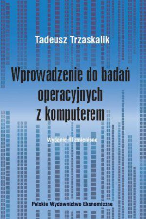 Wprowadzenie do badań operacyjnych z komputerem wyd. 3