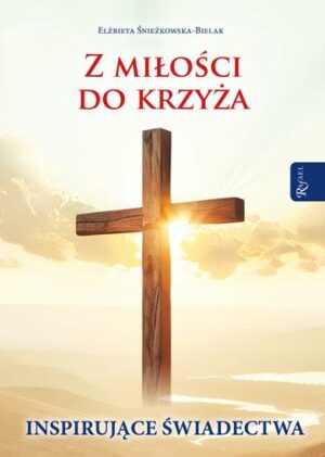 Z miłości do Krzyża, Inspirujące Świadectwa