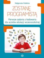 Zostanę programistą pierwsze zadania z kodowania dla uczniów edukacji wczesnoszkolnej