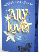 Ally Love Starts to Love. Ally Love. Tom 2 (ilustrowane brzegi)