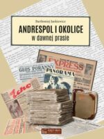 Andrespol i okolice w dawnej prasie