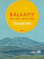 Bałkany. Wszystko z powodu słońca