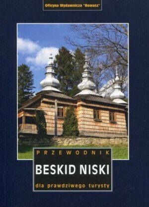 Beskid Niski. Przewodnik dla prawdziwego turysty wyd. 8