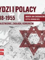 CD MP3 Żydzi i Polacy 1918–1955. Współistnienie – zagłada – komunizm