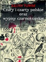 Czary i czarty polskie oraz wypisy czarnoksięskie