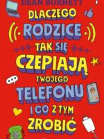 Dlaczego rodzice tak się czepiają twojego telefonu i co z tym zrobić