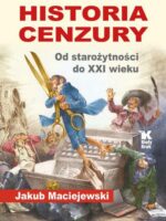 Historia cenzury. Od starożytności do XXI wieku