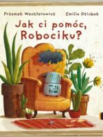 Jak ci pomóc, Robociku?