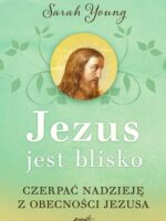 Jezus jest blisko. Czerpać nadzieję z obecności Jezusa wyd. 2