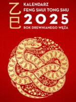 Kalendarz Feng Shui Tong Shu 2025. Rok Drewnianego Węża