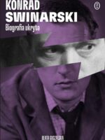 Konrad Swinarski. Biografia ukryta