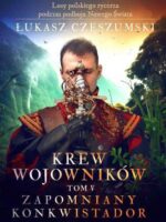 Krew wojowników tom V: Zapomniany konkwistador