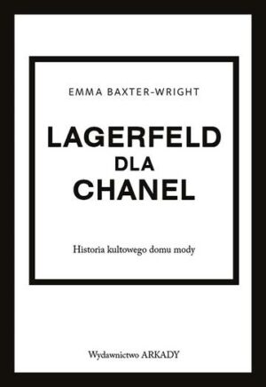 Lagerfeld dla Chanel. Historia kultowego domu mody