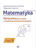 Matematyka Karty pracy dla uczniów z niepełnosprawnością intelektualną część 3