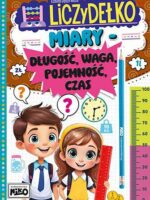 Miary: długość, waga, pojemność, czas. Liczydełko