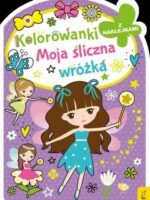 Moja śliczna wróżka. Kolorowanka z wykrojnikiem