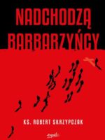 Nadchodzą barbarzyńcy. Katecheza Boga w wydarzeniach