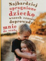 Najbardziej upragnione dziecko wszech czasów doprowadza mnie do szału. Księga rodzeństwa