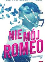 Nie mój Romeo. Game Changers. Tom 1