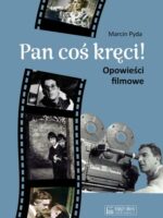 Pan coś kręci!. Opowieści filmowe