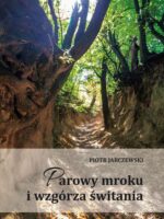 Parowy mroku i wzgórza świtania