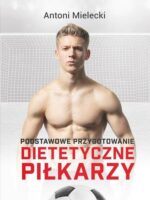 Podstawowe przygotowanie dietetyczne piłkarzy