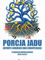 Porcja jadu. Zatrute korzenie Unii Europejskiej