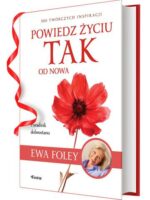 Powiedz życiu TAK od nowa. 300 twórczych inspiracji